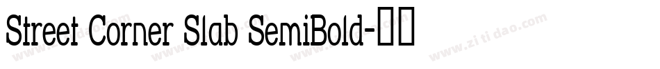 Street Corner Slab SemiBold字体转换